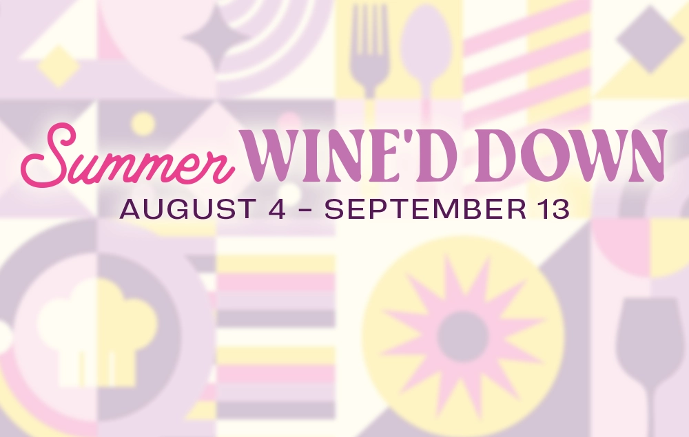 Summer Wine'd Down: August 4 - September 13, 2025