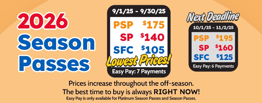 2026 Season Passes are on sale now! Prices increase through the off-season so the best time to buy is always right now!
