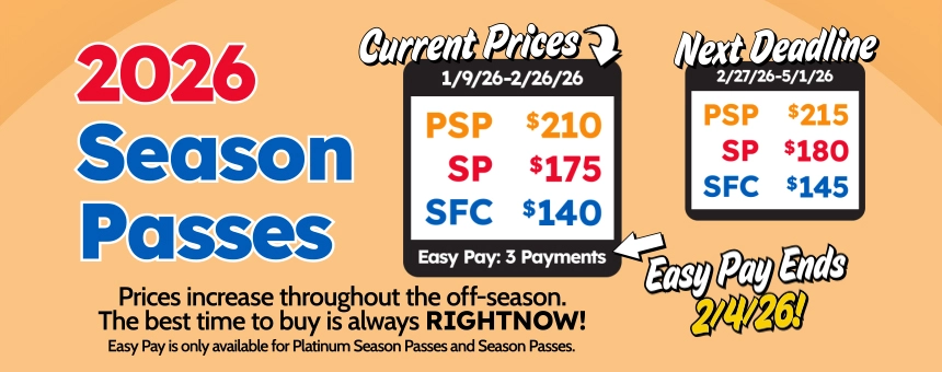 2026 Season Passes are on sale now! Prices increase through the off-season so the best time to buy is always right now!